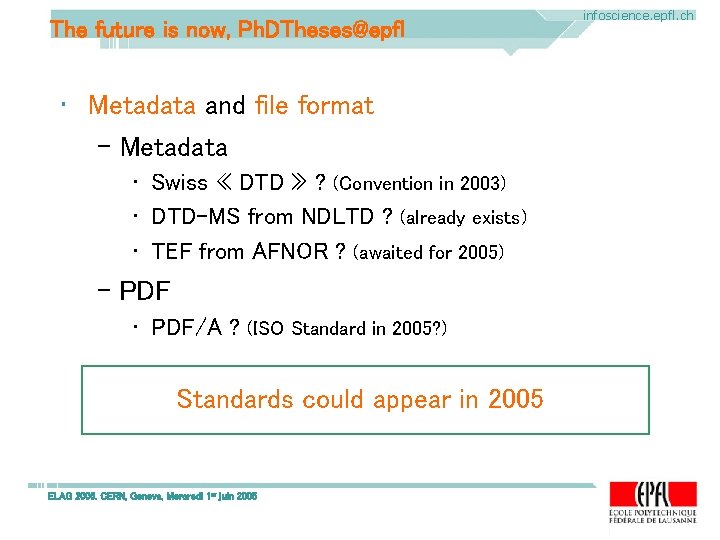 The future is now, Ph. DTheses@epfl • Metadata and file format – Metadata • The future is now, Ph. DTheses@epfl • Metadata and file format – Metadata •
