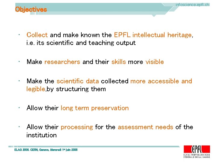 Objectives infoscience. epfl. ch • Collect and make known the EPFL intellectual heritage, i. Objectives infoscience. epfl. ch • Collect and make known the EPFL intellectual heritage, i.