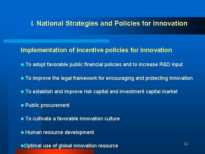 I. National Strategies and Policies for Innovation Implementation of incentive policies for innovation l