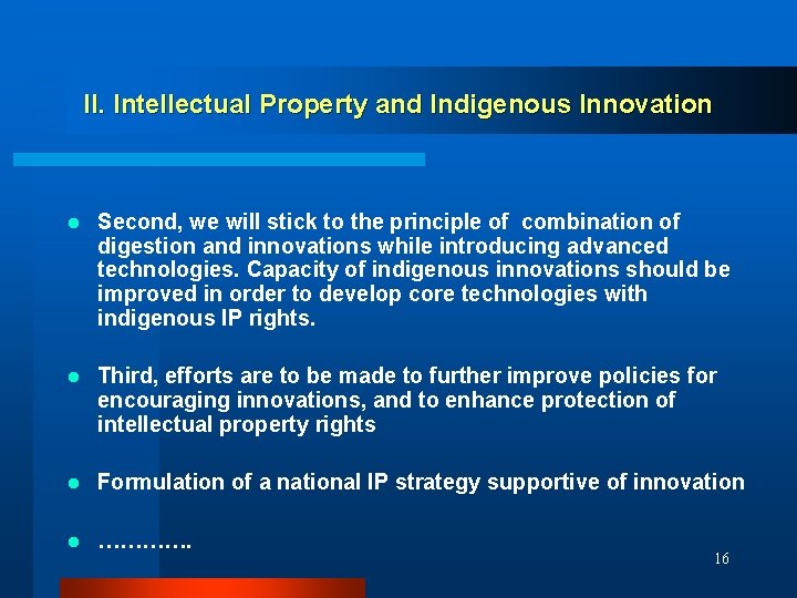 II. Intellectual Property and Indigenous Innovation l Second, we will stick to the principle