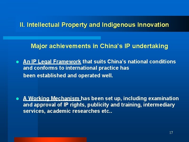 II. Intellectual Property and Indigenous Innovation Major achievements in China’s IP undertaking l An