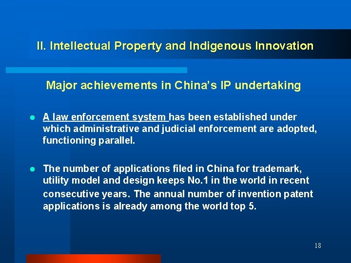II. Intellectual Property and Indigenous Innovation Major achievements in China’s IP undertaking l A