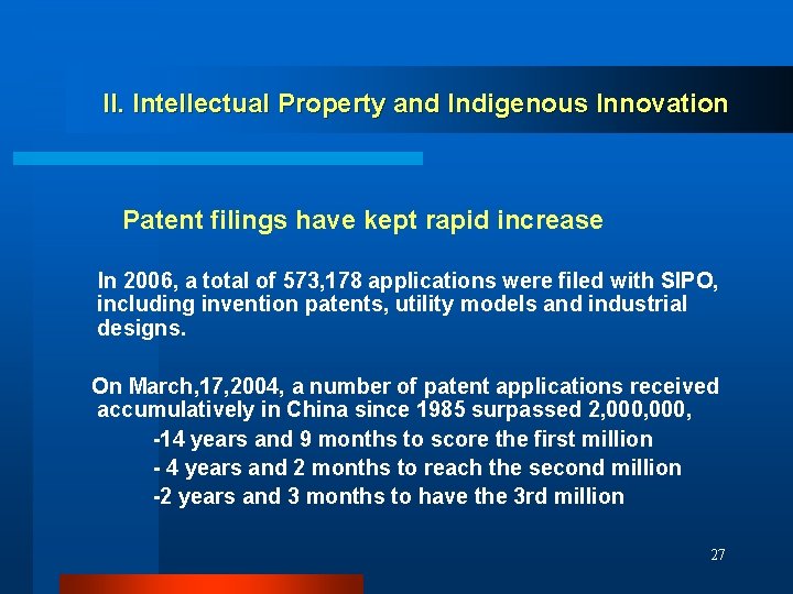 II. Intellectual Property and Indigenous Innovation Patent filings have kept rapid increase In 2006,