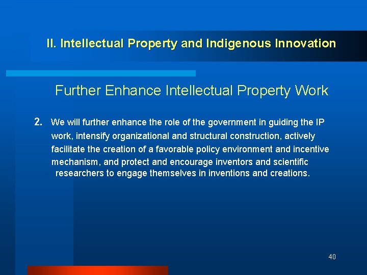 II. Intellectual Property and Indigenous Innovation Further Enhance Intellectual Property Work 2. We will