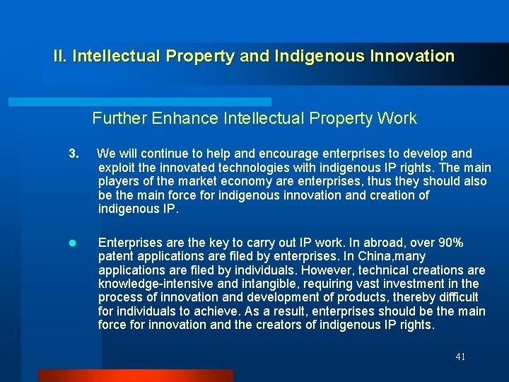 II. Intellectual Property and Indigenous Innovation Further Enhance Intellectual Property Work 3. We will