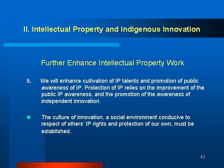 II. Intellectual Property and Indigenous Innovation Further Enhance Intellectual Property Work 5. We will