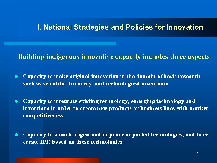 I. National Strategies and Policies for Innovation Building indigenous innovative capacity includes three aspects