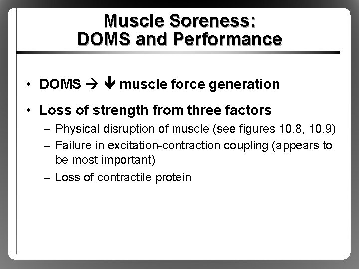 Muscle Soreness: DOMS and Performance • DOMS muscle force generation • Loss of strength