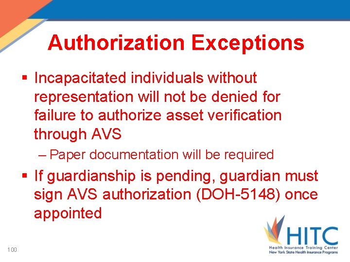 Authorization Exceptions § Incapacitated individuals without representation will not be denied for failure to