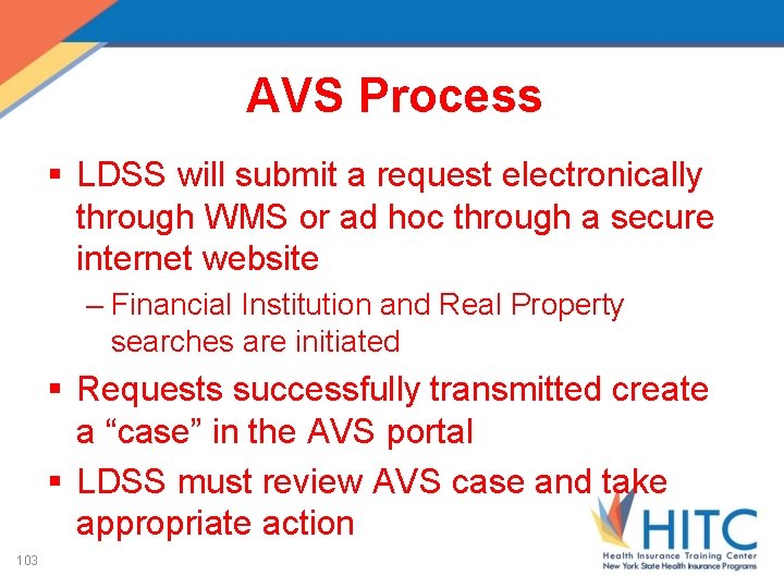 AVS Process § LDSS will submit a request electronically through WMS or ad hoc