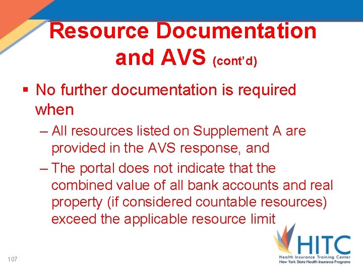 Resource Documentation and AVS (cont’d) § No further documentation is required when – All