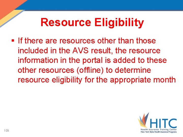 Resource Eligibility § If there are resources other than those included in the AVS