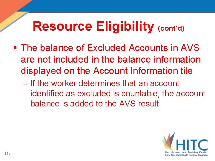 Resource Eligibility (cont’d) § The balance of Excluded Accounts in AVS are not included