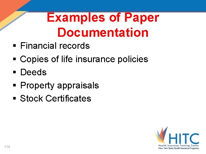 Examples of Paper Documentation § § § 114 Financial records Copies of life insurance
