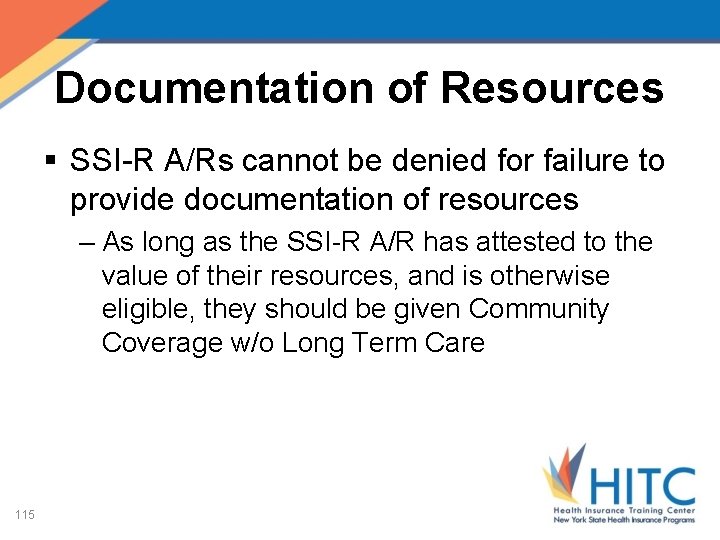 Documentation of Resources § SSI-R A/Rs cannot be denied for failure to provide documentation