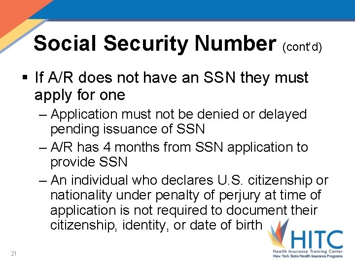 Social Security Number (cont’d) § If A/R does not have an SSN they must
