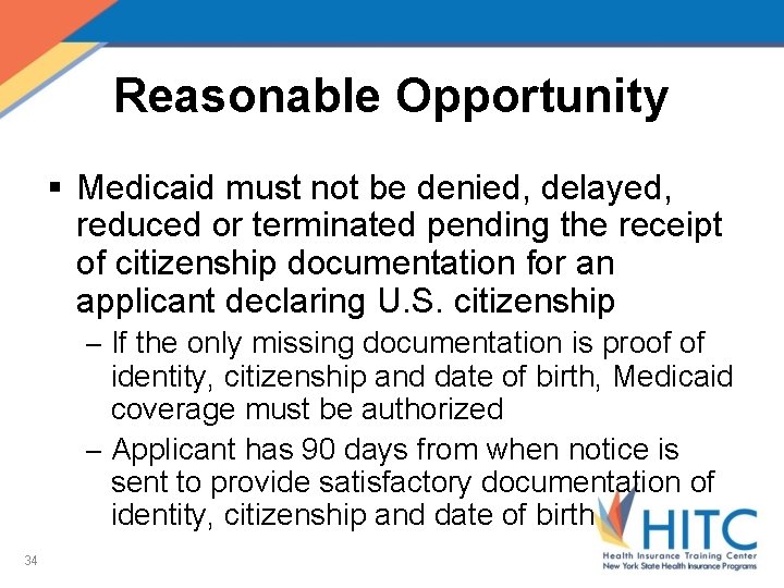 Reasonable Opportunity § Medicaid must not be denied, delayed, reduced or terminated pending the