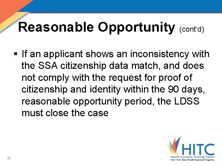 Reasonable Opportunity (cont’d) § If an applicant shows an inconsistency with the SSA citizenship