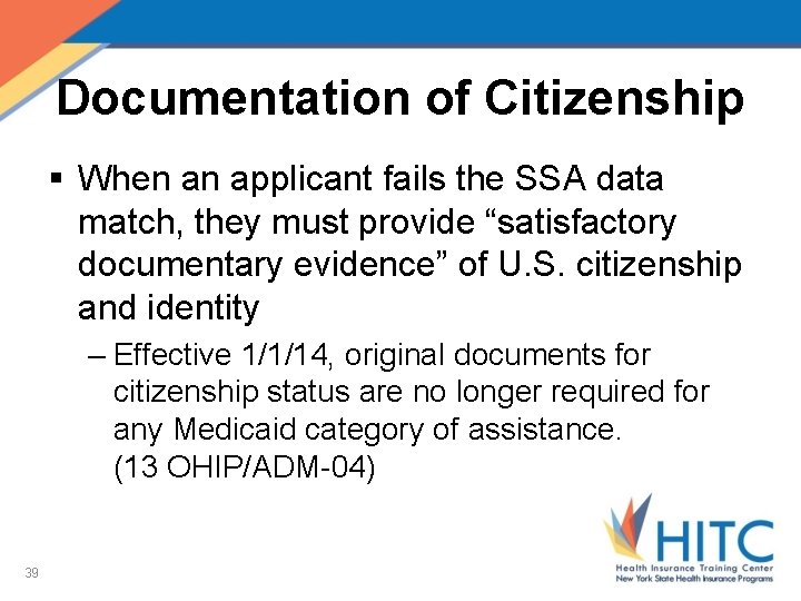 Documentation of Citizenship § When an applicant fails the SSA data match, they must