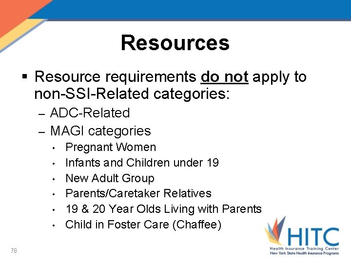 Resources § Resource requirements do not apply to non-SSI-Related categories: ADC-Related – MAGI categories