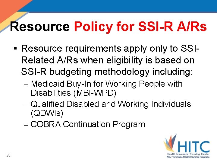 Resource Policy for SSI-R A/Rs § Resource requirements apply only to SSIRelated A/Rs when