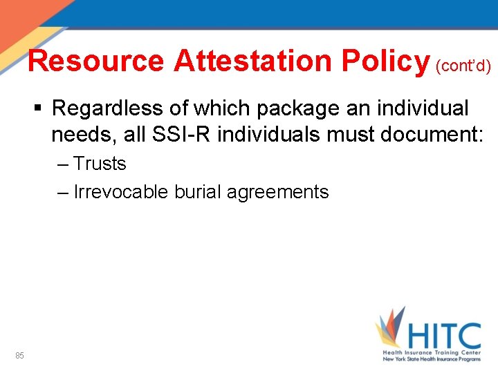 Resource Attestation Policy (cont’d) § Regardless of which package an individual needs, all SSI-R