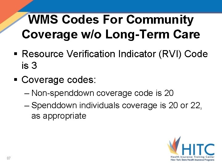 WMS Codes For Community Coverage w/o Long-Term Care § Resource Verification Indicator (RVI) Code