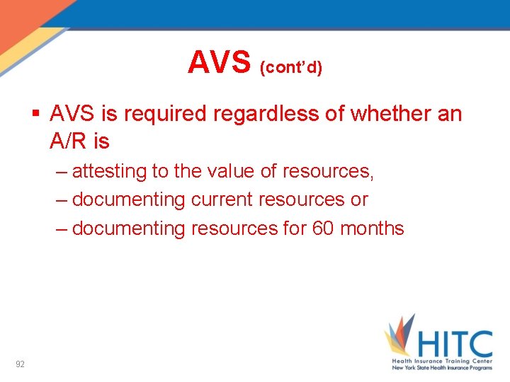 AVS (cont’d) § AVS is required regardless of whether an A/R is – attesting