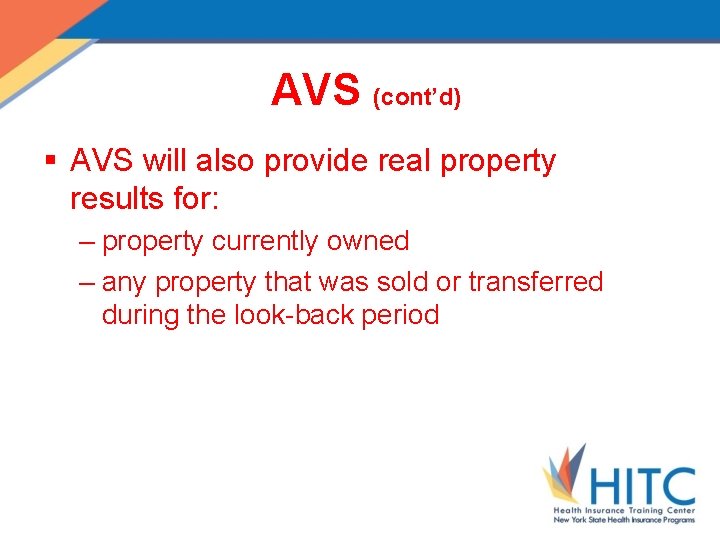 AVS (cont’d) § AVS will also provide real property results for: – property currently