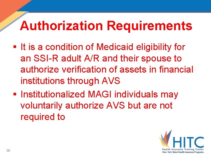 Authorization Requirements § It is a condition of Medicaid eligibility for an SSI-R adult