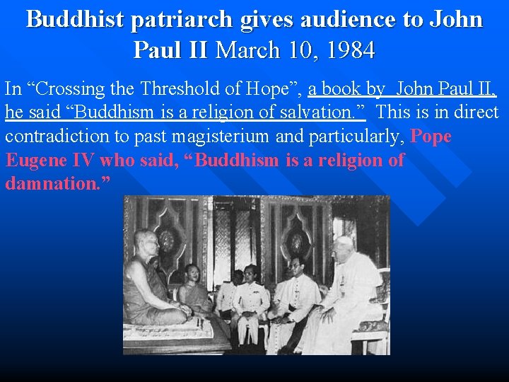 Buddhist patriarch gives audience to John Paul II March 10, 1984 In “Crossing the