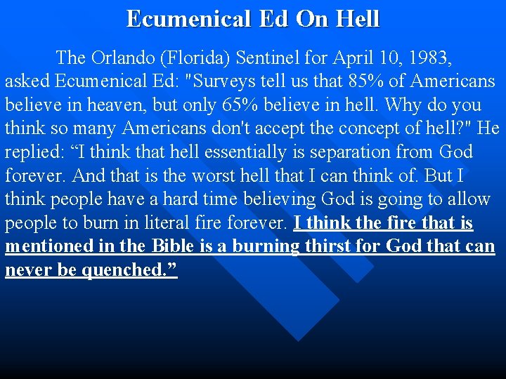 Ecumenical Ed On Hell The Orlando (Florida) Sentinel for April 10, 1983, asked Ecumenical