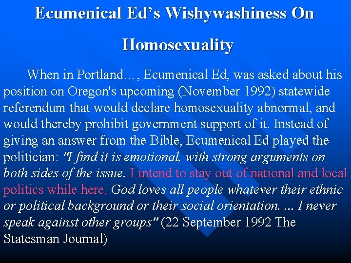  Ecumenical Ed’s Wishywashiness On Homosexuality When in Portland…, Ecumenical Ed, was asked about
