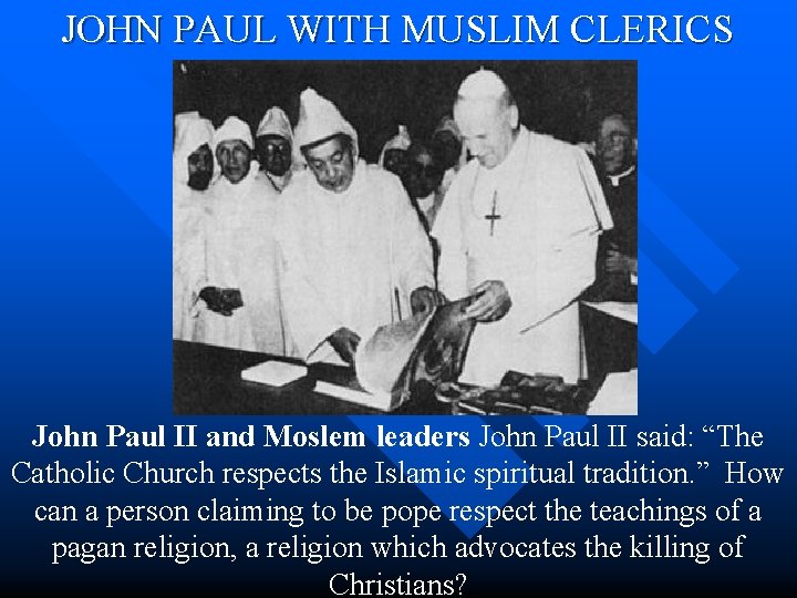  JOHN PAUL WITH MUSLIM CLERICS John Paul II and Moslem leaders John Paul