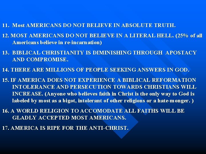 11. Most AMERICANS DO NOT BELIEVE IN ABSOLUTE TRUTH. 12. MOST AMERICANS DO NOT