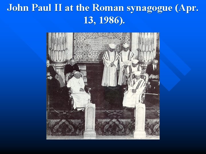 John Paul II at the Roman synagogue (Apr. 13, 1986). 