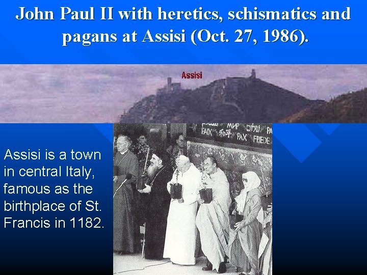 John Paul II with heretics, schismatics and pagans at Assisi (Oct. 27, 1986). Assisi