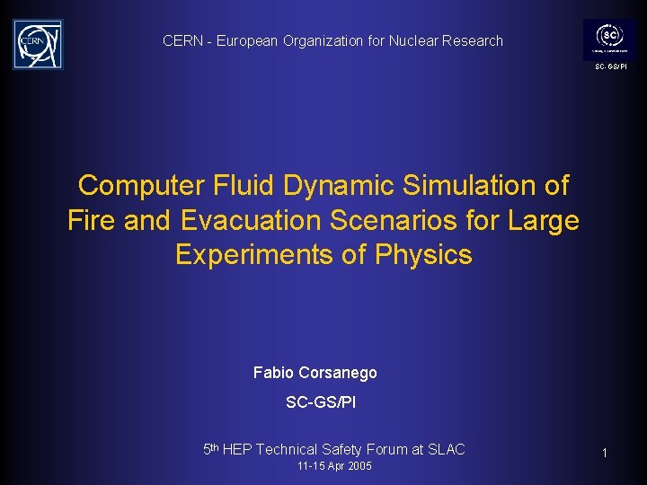 CERN - European Organization for Nuclear Research SC-GS/PI Computer Fluid Dynamic Simulation of Fire