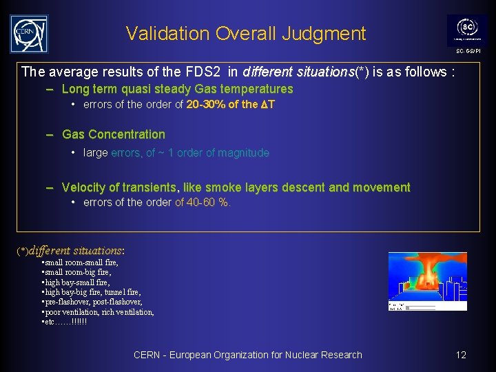 Validation Overall Judgment SC-GS/PI The average results of the FDS 2 in different situations(*)