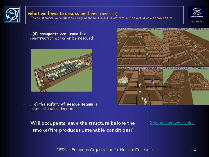 What we have to assess on fires: (continued) ‘…The construction works must be designed