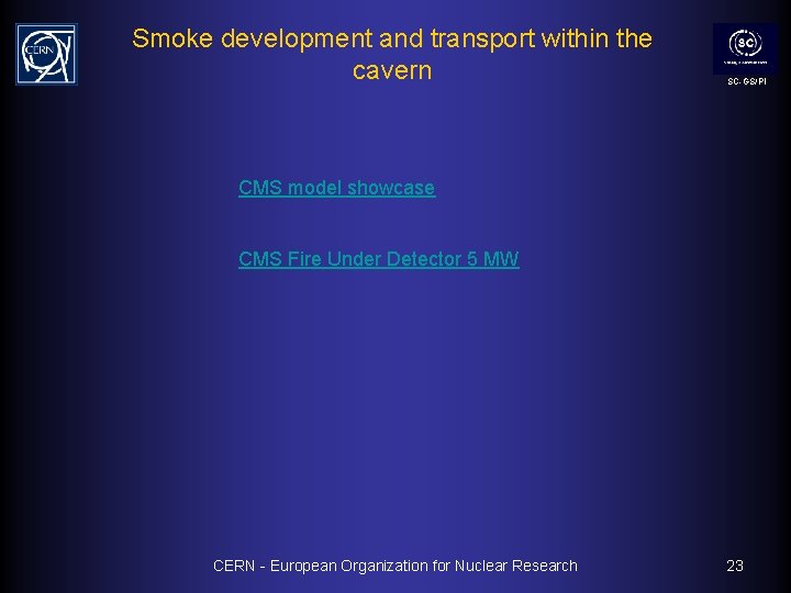 Smoke development and transport within the cavern SC-GS/PI CMS model showcase CMS Fire Under