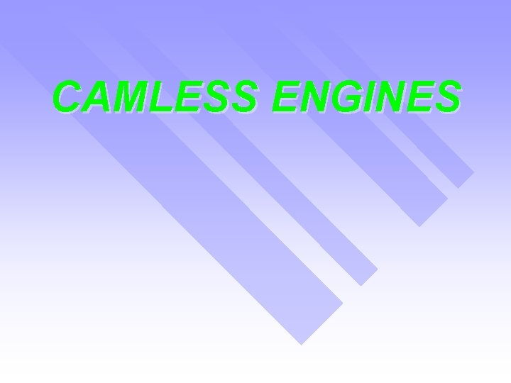 CAMLESS ENGINES 