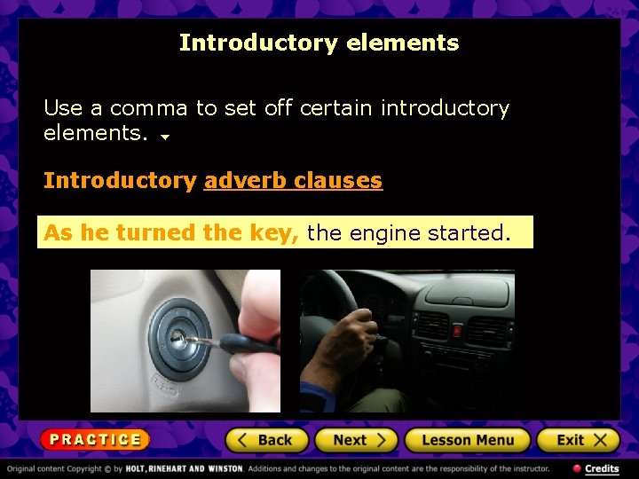 Introductory elements Use a comma to set off certain introductory elements. Introductory adverb clauses