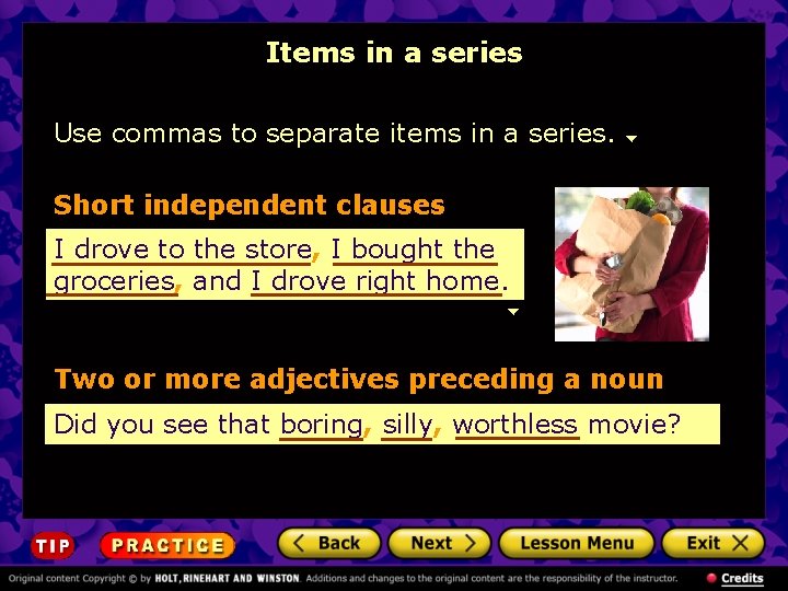 Items in a series Use commas to separate items in a series. Short independent