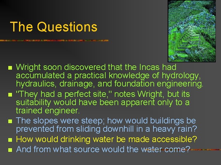 The Questions n n n Wright soon discovered that the Incas had accumulated a