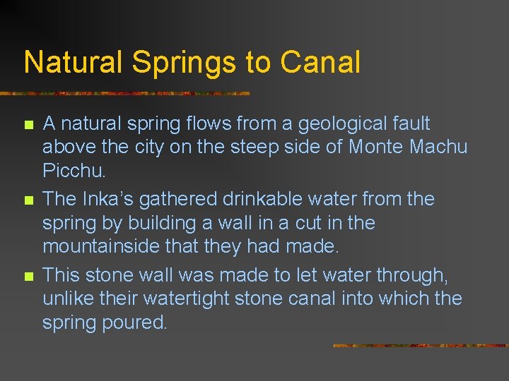 Natural Springs to Canal n n n A natural spring flows from a geological