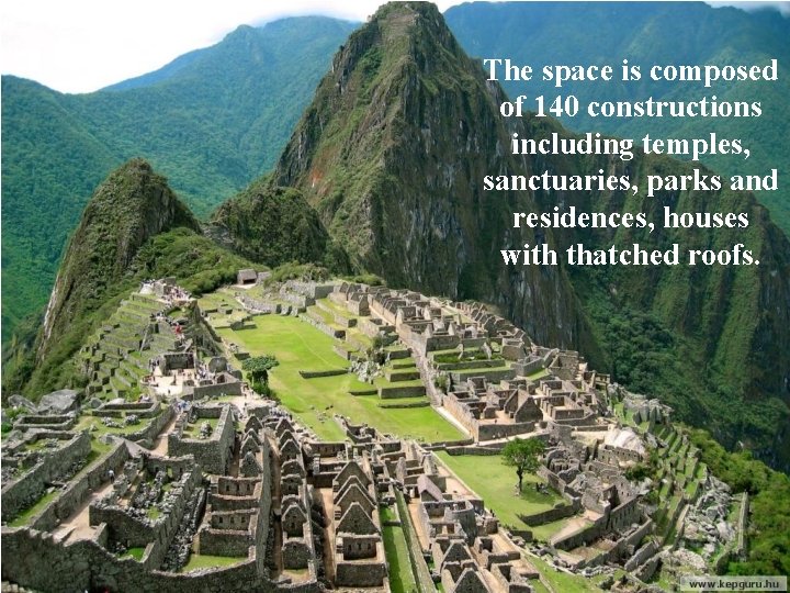 The space is composed of 140 constructions including temples, sanctuaries, parks and residences, houses