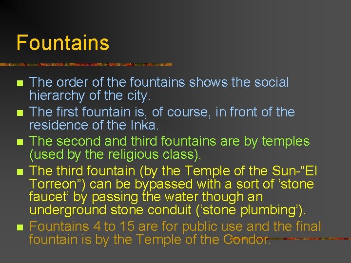 Fountains n n n The order of the fountains shows the social hierarchy of