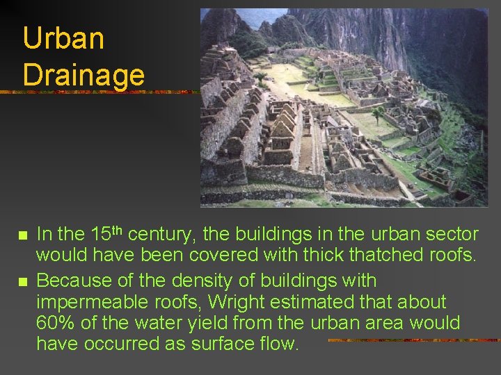 Urban Drainage n n In the 15 th century, the buildings in the urban