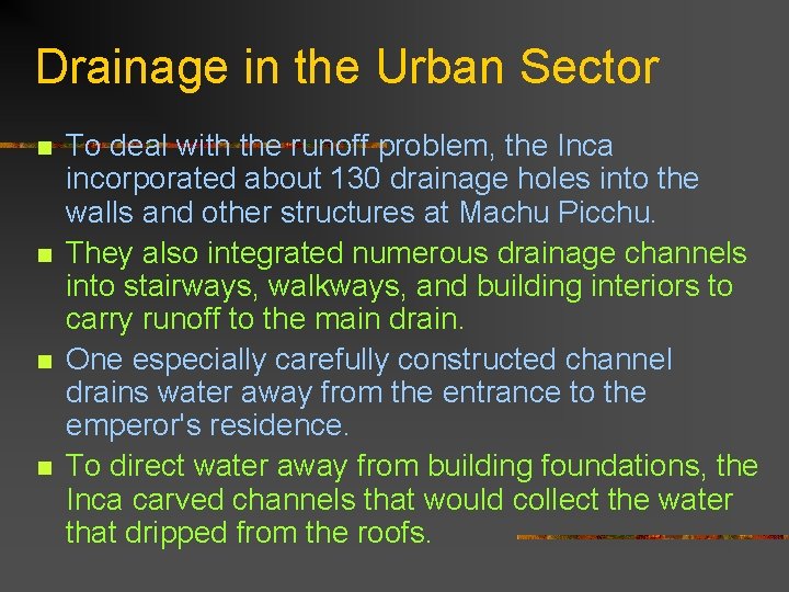 Drainage in the Urban Sector n n To deal with the runoff problem, the